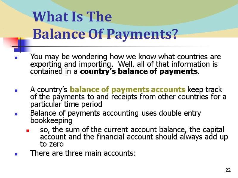 22 What Is The  Balance Of Payments? You may be wondering how we